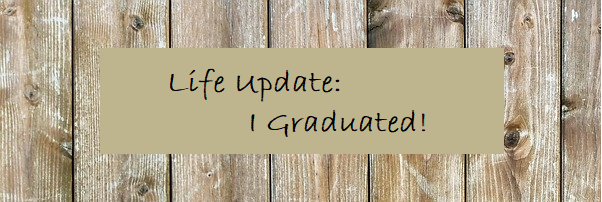 Life Update_I Graduated_Header